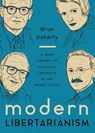 Modern Libertarianism - Brian Doherty - 9781964524429