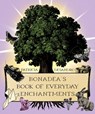 Bonadea'S Book of Everyday Enchantments - Patricia (Patricia deSandro) deSandro - 9781964537481