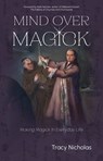 Mind Over Magick - Tracy Nicholas - 9781964537597