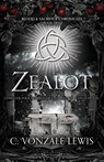 Zealot - C. Vonzale Lewis - 9781964655376