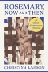 Rosemary, Now and Then - Christina Larson - 9781964686196