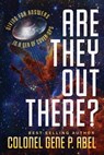 Are They Out There? - Gene P. Abel - 9781964686301