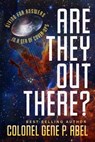 Are They Out There? - Gene P. Abel - 9781964686318