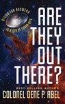 Are They Out There? - Gene P. Abel - 9781964686387
