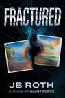 Fractured - Jb Roth - 9781964686813