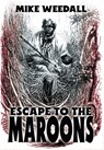 Escape to the Maroons - Mike Weedall - 9781964700045