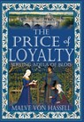 The Price of Loyalty: Serving Adela of Blois - Malve Von Hassell - 9781964700250