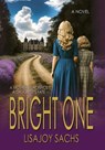 Bright One: Bright One Series: Book One - Lisajoy Sachs - 9781964700410
