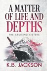 A Matter of Life and Depths - Kb Jackson - 9781964703695