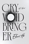 Cry, Voidbringer - Elaine Ho - 9781964721521