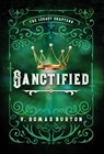 Sanctified: The Legacy Chapters Book 3 - V. Romas Burton - 9781964726113