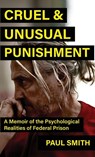 Cruel And Unusual Punishment - Paul Smith - 9781964730752