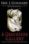 A Graveside Gallery - Eric J. Guignard - 9781964780160
