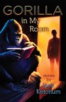 Gorilla In My Room - Jack Ketchum - 9781964780528
