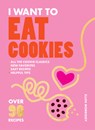 I Want to Eat Cookies - Ellen Morrissey - 9781964786001