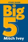 The Big 5 Study Guide - Mitch Ivey - 9781964794235