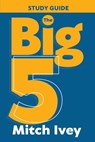 The Big 5 Study Guide - Mitch Ivey - 9781964794235