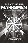 The Way of the Marksmen - Richard Hernandez - 9781964794457