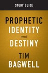 Prophetic Identity Study Guide - Tim Bagwell - 9781964794686