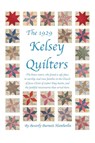 The 1929 Kelsey Quilters - Beverly Burnett Hamberlin - 9781964804521