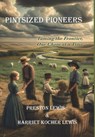 Lewis, P: Pintsized Pioneers - Harriet Kocher Lewis ; Preston Lewis - 9781964830056