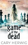 Game of the Dead - Cary Herwig - 9781964832081