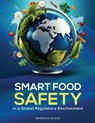 SMART Food Safety in a Global Regulatory Environment - Barbara Rasco - 9781964852812