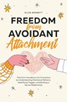 Freedom from Avoidant Attachment - Eliza Bennett - 9781964863467