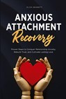 Anxious Attachment Recovery - Eliza Bennett - 9781964863504