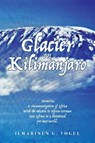 Glacier on Kilimanjaro (Latest Edition) - Ilmarinen G. Vogel - 9781964864655