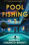 Pool Fishing Stories - Barbara DeMarco Barrett - 9781964880051
