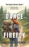 Dance of the Firefly - Melissa Ann Palmer - 9781964882031