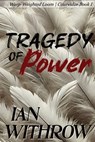 Tragedy of Power - Withrow - 9781964893020