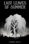 Last Leaves of Summer - Leanne Keely - 9781964893228