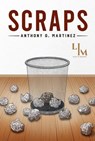 Scraps - Anthony G. Martinez - 9781964912264
