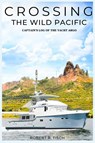 Crossing the Wild Pacific - Robert Tisch - 9781964929729