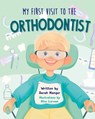 My First Visit to the Orthodontist - Sarah Hanger - 9781964934242