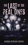 The Last of the Real Ones - Hannah Rebekah Graves - 9781964952147