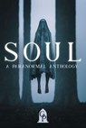 Soul: A Paranormal Anthology - Graveside Press - 9781964952161
