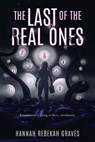 The Last of the Real Ones - Hannah Rebekah Graves - 9781964952192