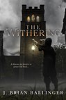 The Withering - J. Brian Ballinger - 9781964952611