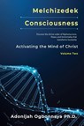 Melchizedek Consciousness - Adonijah O. Ogbonnaya - 9781964959160
