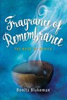 Fragrance of Remembrance - Bonita Blakeman - 9781964959849