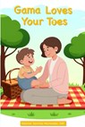 Gama Loves Your Toes - Deborah Sanchez Hernandez - 9781964963594