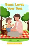 Gama Loves Your Toes - Deborah Sanchez Hernandez - 9781964963600