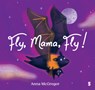 Fly, Mama, Fly! - Anna McGregor - 9781964992143