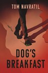 Dog's Breakfast - Tom Navratil - 9781965059043