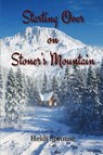 Starting Over on Stoner's Mountain - Heidi Sprouse - 9781965059524
