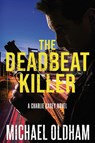 The Deadbeat Killer - Michael Oldham - 9781965059586