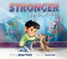 Stronger Together: A Gentle Story about Navigating Change - Ginger Healy - 9781965066171
